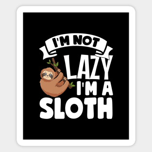 I'm Not Lazy I'm A Sloth Sticker